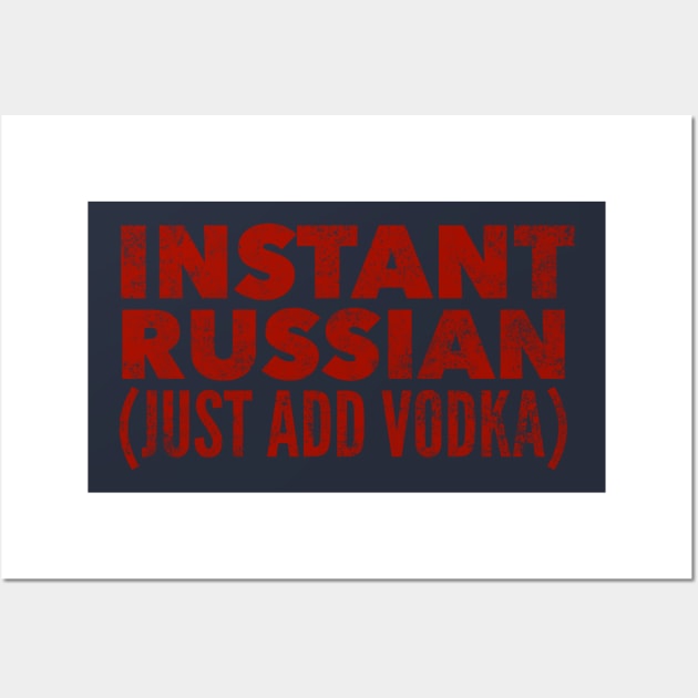 Instant Russian Just Add Vodka Wall Art by MessageOnApparel